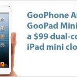 Firma GooPhone ogłasza swojego GooPad Mini – klon iPada Mini za 99 dolarów
