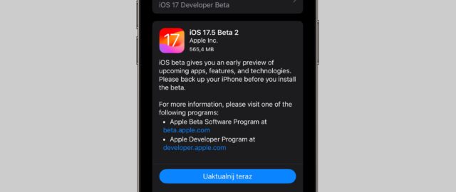 Apple udostępnia drugą publiczną wersję beta systemu iOS 17.5